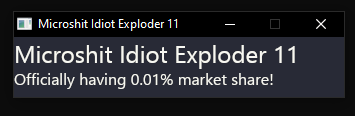 Microshit Idiot Exploder 11 running on Windwos 10